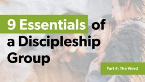 Essentials of a Discipleship Group: The Word