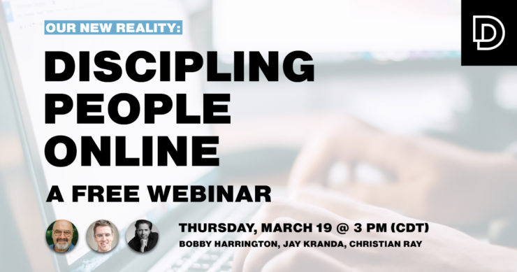 Our New Virtual Reality: Discipling People Online, a Free Webinar